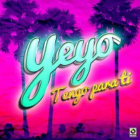 Yeyo – Tengo Para Ti