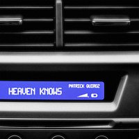 Patrick Quiroz – Heaven Knows