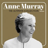Anne Murray – The Ultimate Collection [Deluxe Edition]