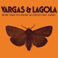 Vargas & Lagola, Agnes – More Than You Know [Acoustic]