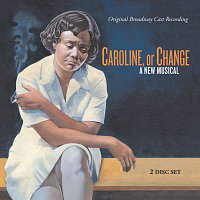 Přední strana obalu CD Caroline, Or Change [Original Broadway Cast Recording]