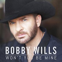 Bobby Wills – Won't You Be Mine