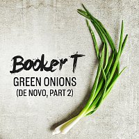 Booker T. Jones – Green Onions [De Novo, Part 2]