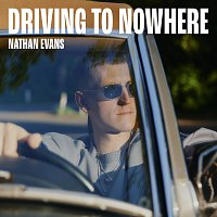 Nathan Evans – Driving To Nowhere