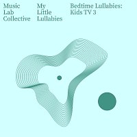 Music Lab Collective, Music Lab Lullabies – Bedtime Lullabies: Kids TV EP.3