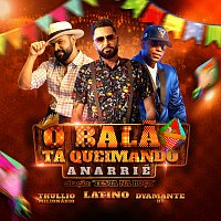Latino, Thullio Milionário, Dyamante DJ – O Balao Tá Queimando (Anarrie) / Citacao Musical: Festa Na Roca