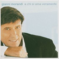 Gianni Morandi – A Chi Si Ama Veramente