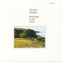 Michael Hedges – Breakfast In The Field