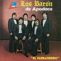 Los Barón De Apodaca – El Parrandero