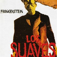 Los Suaves – Frankenstein
