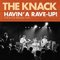 The Knack – Havin' A Rave-Up! Live In Los Angeles, 1978