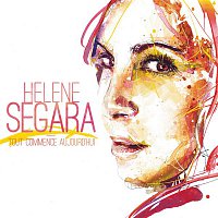 Hélene Ségara – Tout commence aujourd'hui