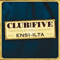 Club For Five – Ensi-ilta