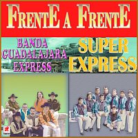 Banda Guadalajara Express, Súper Express – Frente A Frente