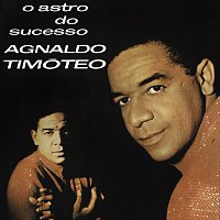 Agnaldo Timóteo – O Astro Do Sucesso