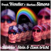Frank Wendler, Markus Simons – Marmor, Stein & Eisen bricht