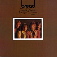 Bread – Baby I'm A Want You