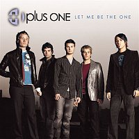 Plus One – Let Me Be The One