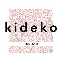 Kideko – The Jam