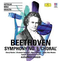 Australian World Orchestra, Alexander Briger, Cheryl Barker, Elizabeth Campbell – Beethoven Symphony No. 9