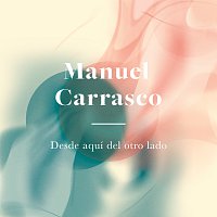 Manuel Carrasco – Desde Aquí Del Otro Lado