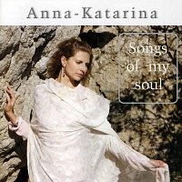 Anna-Katarina – Songs of My Soul