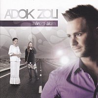 Adok Zoli – Harom alom