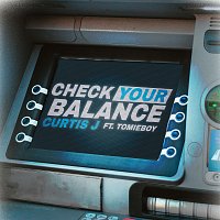 Curtis J, Tomie Boy – Check Your Balance