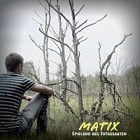 Matix – Spieluhr des Totgesagten