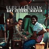 Blue Lab Beats, Kiefer – Dat It