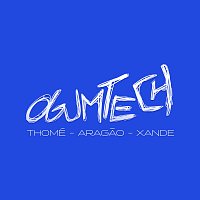 Thiago Thomé, Xande de Pilares, Jorge Aragao – OgumTech