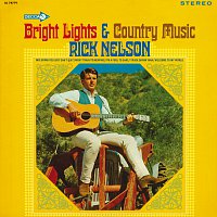 Rick Nelson – Bright Lights & Country Music