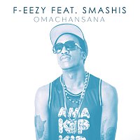 F-Easy, Smashis – Omachansana