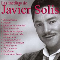 Javier Solis – Las Ineditas De Javier Solis