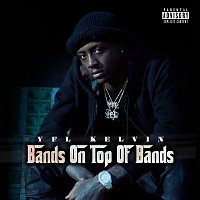 YFL Kelvin – Bands On Top Of Bands