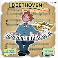 Le Petit Ménestrel: Beethoven raconté aux enfants