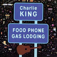 Charlie King – Food Phone Gas Lodging