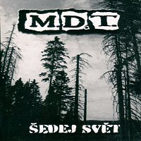 M.D.T. – Šedej svět MP3