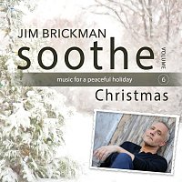 Jim Brickman – Soothe Christmas: Music For A Peaceful Holiday [Vol. 6]