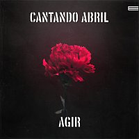 Agir – Cantando Abril