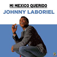 Johnny Laboriel – Mi Mexico Querido