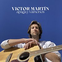 Víctor Martín – Apaga y Vámonos