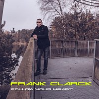 Frank Clarck – Follow Your Heart