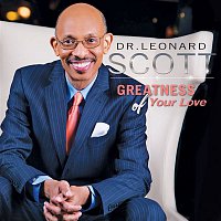 Dr Leonard Scott – Greatness Of Your Love