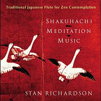 Stan Richardson – Shakuhachi Meditation Music
