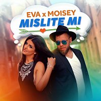 Eva, Moisey – Mislite mi