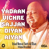 Nusrat Fateh Ali Khan – Yadaan Vichre Sajjan Diyan Aiyan