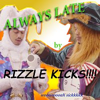 Rizzle Kicks – Always Late [Remixes]