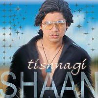 Shaan – Tishnagi