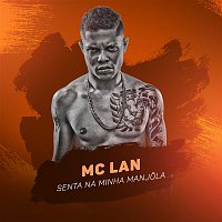 MC Lan – Senta na minha manjola